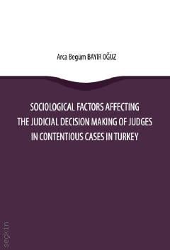 Sociological Factors Affecting the Judicial Decision Making of Judges in Contentious Cases in Turkey