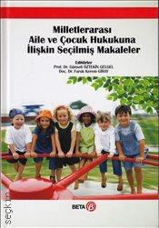 Milletlerarası Aile ve Çocuk Hukukuna İlişkin Seçilmiş Makaleler Doç. Dr. Faruk Kerem Giray, Prof. Dr. Günseli Öztekin Gelgel  - Kitap