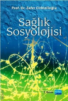 Sağlık Sosyolojisi Prof. Dr. Zafer Cirhinlioğlu  - Kitap