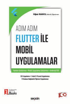 Adım Adım Flutter ile Mobil Uygulamalar Yazılım Geliştirme – Mobil Uygulama Geliştirme – Android/IOS Oğuz Rakıcı  - Kitap