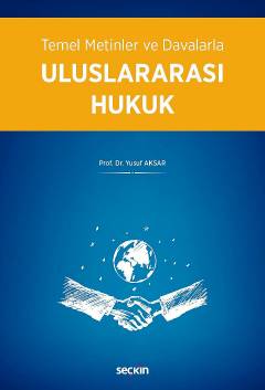 Temel Metinler ve Davalarla Uluslararası Hukuk Prof. Dr. Yusuf Aksar  - Kitap