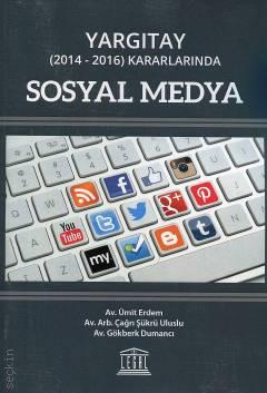 Yargıtay (2014–2016) Kararlarında Sosyal Medya Ümit Erdem, Çağrı Şükrü Uluslu, Gökberk Dumancı  - Kitap