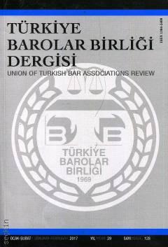 Türkiye Barolar Birliği Dergisi – Sayı:128 Ocak – Şubat 2017 Özlem Bilgilioğlu 