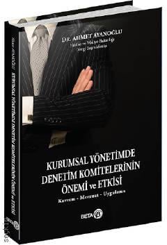 Kurumsal Yönetimde Denetim Komitelerinin Önemi ve Etkisi Ahmet Ayanoğlu