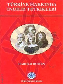Türkiye Hakkında İngiliz Tetkikleri  Harold Bowen  - Kitap