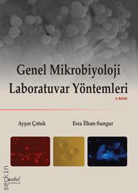 Genel Mikrobiyoloji Laboratuvar Yöntemleri Prof. Dr. Ayşın Çotuk  - Kitap