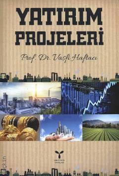 Yatırım Projeleri Prof. Dr. Vasfi Haftacı  - Kitap