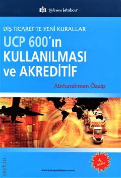Dış Ticarette Yeni Kurallar Ucp 600'ın Kullanılması ve Akreditif Abdurrahman Özalp  - Kitap