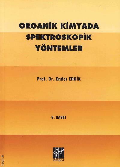 Organik Kimyada Spektroskopik Yöntemler Prof. Dr. Ender Erdik  - Kitap