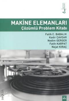 Makine Elemanları Çözümlü Problem Kitabı Fatih C. Babalık, Kadir Çavdar, Fatih Karpat