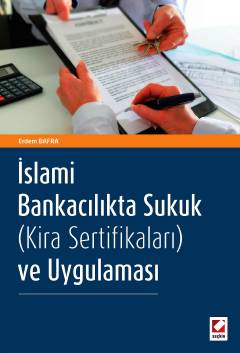 İslami Bankacılıkta Sukuk (Kira Sertifikaları) ve Uygulaması Dr. Erdem Bafra  - Kitap
