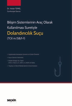 Bilişim Sistemlerinin Araç Olarak Kullanılması Suretiyle Dolandırıcılık Suçu