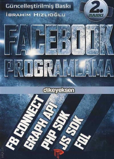 Facebook Programlama İbrahim Hızlıoğlu  - Kitap