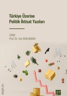 Türkiye Üzerine Politik İktisat Yazıları Prof. Dr. Aziz Konukman  - Kitap
