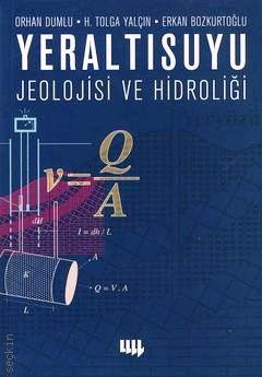 Yeraltısuyu Jeolojisi ve Hidroloği Orhan Dumlu, H. Tolga Yalçın, Erkan Bozkurtoğlu  - Kitap