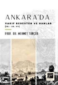 Ankara'da Vakıf Bedesten ve Hanlar (15–20. YY) Prof. Dr. Mehmet Tunçer  - Kitap