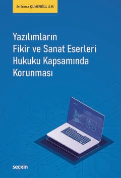 Yazılımların Fikir ve Sanat Eserleri Hukuku Kapsamında Korunması