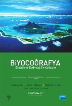 Biyocoğrafya Ekolojik ve Evrimsel Bir Yaklaşım C Barry Cox, Peter D. Moore, Richard J. Ladle  - Kitap