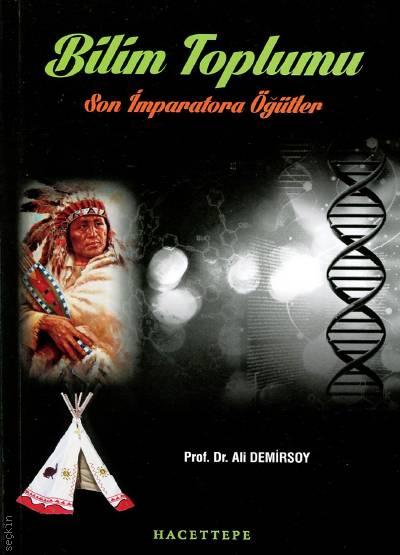 Bilim Toplumu Son İmparatora Öğtler Prof. Dr. Ali Demirsoy  - Kitap