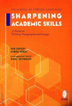 ITU School of Foreign Languages Sharpening Academic Skills Semra Gönel, Birol Çetinkaya  - Kitap