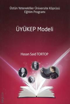 Üstün Yetenekliler Üniversite Köprüsü Eğitim Programı ÜYÜKEP Modeli Hasan Said Tortop  - Kitap