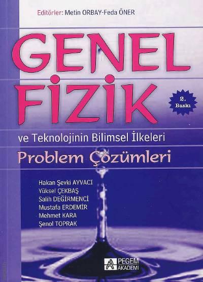 Genel Fizik ve Teknolojinin Bilimsel İlkeleri Metin Orbay, Feda Öner  - Kitap