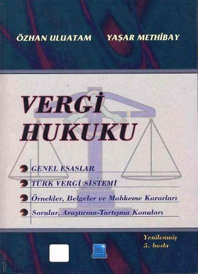 Vergi Hukuku  Özhan Uluatam, Yaşar Methibay  - Kitap
