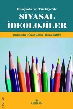 Dünyada ve Türkiye'de Siyasal İdeolojiler Ömer Çaha, Bican Şahin  - Kitap