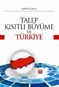 Talep–Kısıtlı Büyüme ve Türkiye Merter Mert  - Kitap