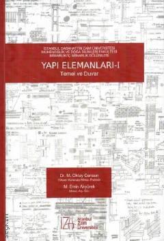 Yapı Elemanları 1–Temel ve Duvar M. Emin Akyürek, Dr. M. Oktay Cansu  - Kitap