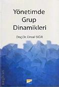 Yönetim Grup Dinamikleri Doç. Dr. Ünsal Sığrı  - Kitap