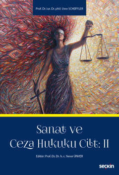 Sanat ve Ceza Hukuku Cilt: 2 Uvve Scheffler, Yener Ünver