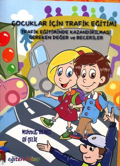 Çocuklar İçin Trafik Eğitimi Mahmut Yılmaz, Ali Çelik  - Kitap