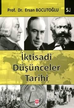 İktisadi Düşünceler Tarihi Prof. Dr. Ersan Bocutoğlu  - Kitap