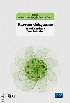 Kavram Geliştirme Sosyal Bilimlerde Yeni İmkanlar Kübra Bilgin Tiryaki, Lütfi Sunar  - Kitap