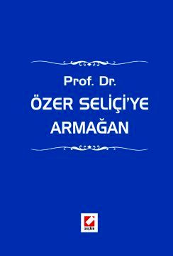 Prof. Dr. Özer Seliçi'ye Armağan Prof. Dr. Hüseyin Hatemi  - Kitap