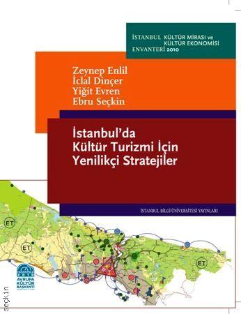 İstanbulda Kültür Turizmi için Yenilikçi Stratejiler Zeynep Enlil, İclal Dinçer, Yiğit Evren, Ebru Seçkin  - Kitap