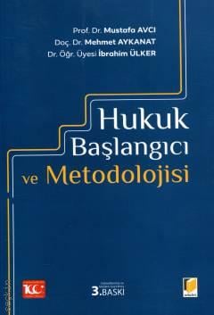 Hukuk Başlangıcı ve Metodolojisi Mustafa Avcı, Mehmet Aykanat, İbrahim Ülker