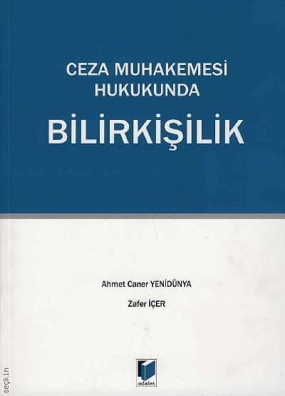 Ceza Muhakemesi Hukukunda Bilirkişilik Ahmet Caner Yenidünya, Zafer İçer  - Kitap