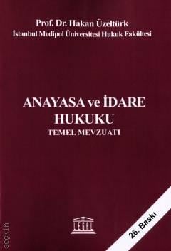 Anayasa ve İdare Hukuku Temel Mevzuatı