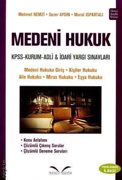 Medeni Hukuk KPSS – Kurum – Adli & İdari Yargı Sınavları Mehmet Remzi, Sezer Aydın, Murat Ispartalı  - Kitap