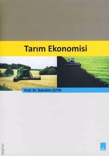 Tarım Ekonomisi Prof. Dr. Bahattin Çetin  - Kitap
