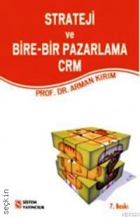Strateji ve Birebir Pazarlama, CRM Prof. Dr. Arman Kırım  - Kitap