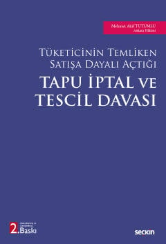 Tüketicinin Temliken Satışa Dayalı Açtığı Tapu İptal ve Tescil Davası Mehmet Akif Tutumlu  - Kitap