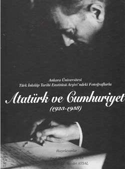 Atatürk ve Cumhuriyet 1923 – 1938 Bilge Sükan, Necdet Uysal  - Kitap