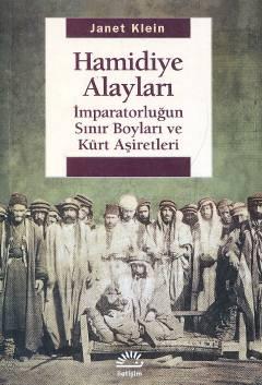Hamidiye Alayları İmparatorluğun Sınır Boyları ve Kürt Aşiretleri Janet Klein  - Kitap