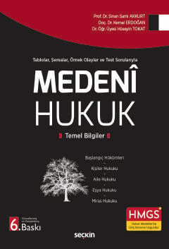 Tablolar, Şemalar, Örnek Olaylar ve Test Sorularıyla Medeni Hukuk Temel Bilgiler Doç. Dr. Sinan Sami Akkurt, Dr. Öğr. Üyesi Kemal Erdoğan, Dr. Öğr. Üyesi Hüseyin Tokat  - Kitap