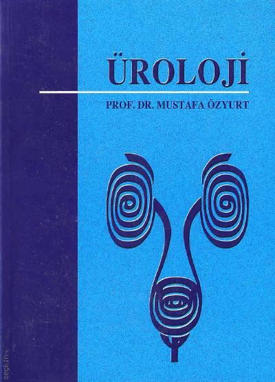Üroloji Prof. Dr. Mustafa Öyurt  - Kitap
