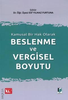 Kamusal Bir Hak Olarak Beslenme ve Vergisel Boyutu Dr. Öğr. Üyesi Elif Yılmaz Furtuna  - Kitap