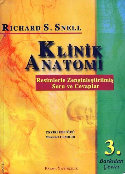 Klinik Anatomi, Resimlerle Zenginleştirilmiş Soru ve Cevaplar Richard S. Snell  - Kitap